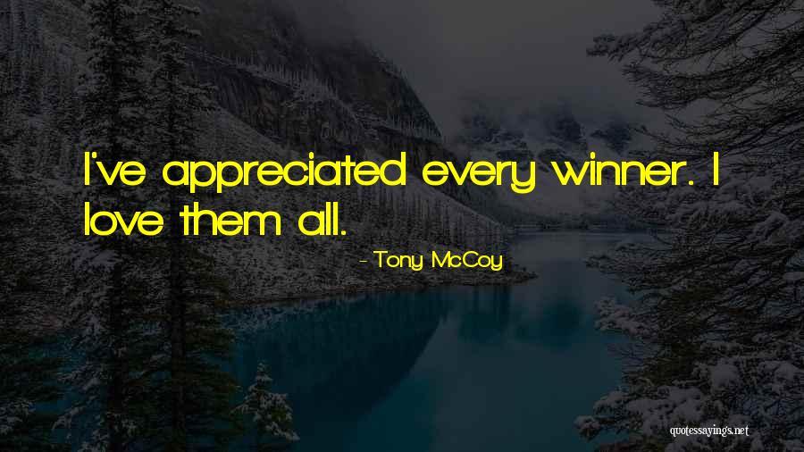 Less Appreciated Quotes By Tony McCoy