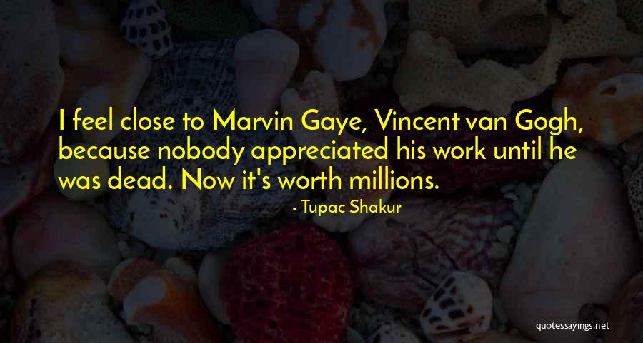 Less Appreciated Quotes By Tupac Shakur