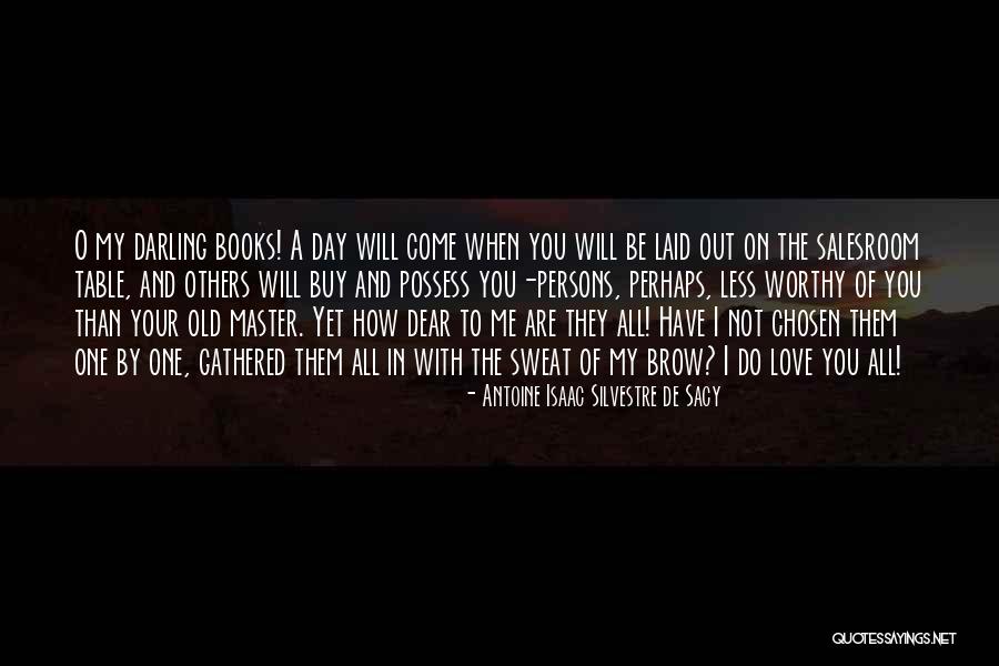 Less Book Quotes By Antoine Isaac Silvestre De Sacy Less Book Quotes By Antoine Isaac Silvestre De Sacy