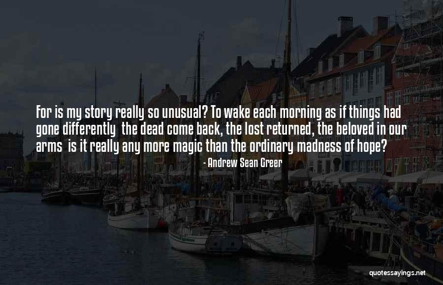Less By Andrew Sean Greer Quotes By Andrew Sean Greer Less By Andrew Sean Greer Quotes By Andrew Sean Greer