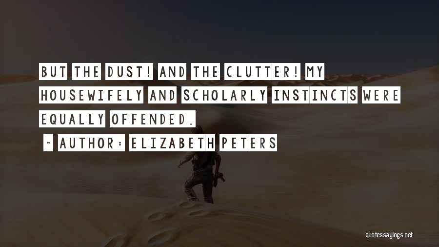 Less Clutter Quotes By Elizabeth Peters