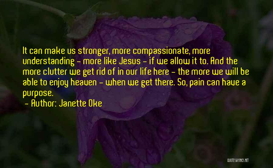 Less Clutter Quotes By Janette Oke