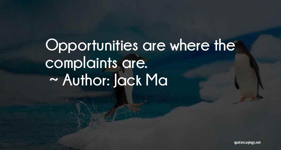 Less Complaints Quotes By Jack Ma