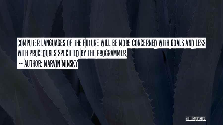 Less Concerned Quotes By Marvin Minsky