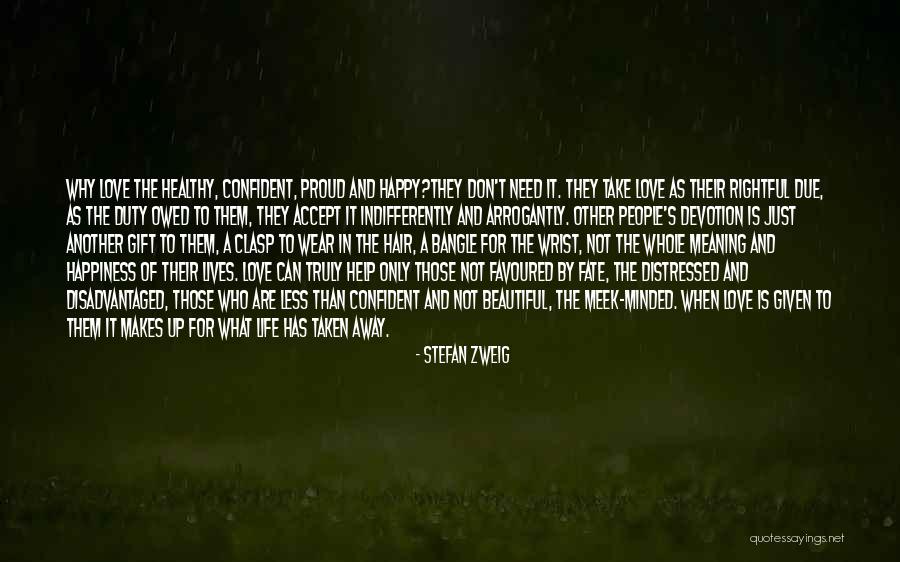 Less Confident Quotes By Stefan Zweig Less Confident Quotes By Stefan Zweig