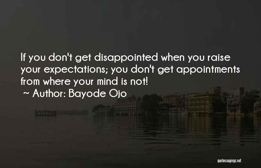 Less Expectations Less Disappointments Quotes By Bayode Ojo