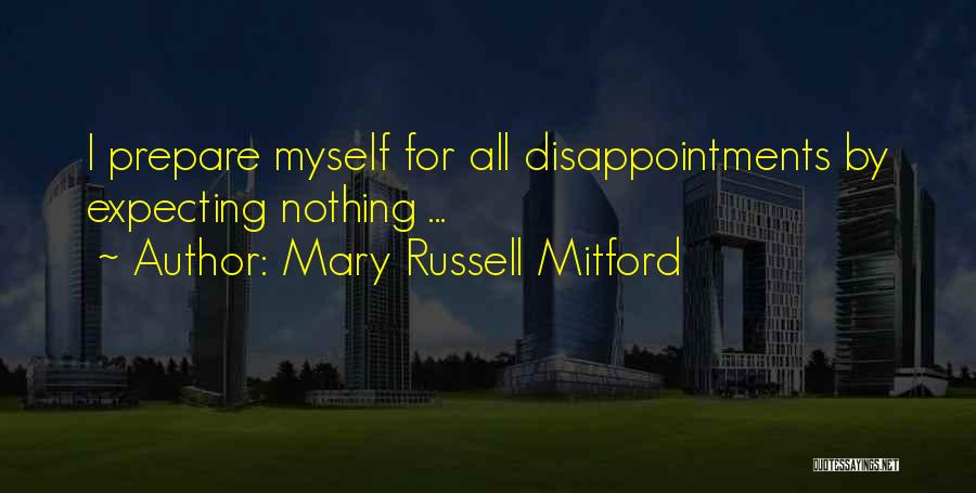 Less Expectations Less Disappointments Quotes By Mary Russell Mitford