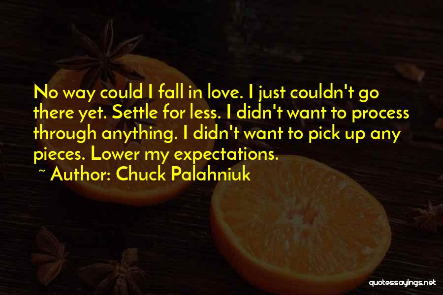Less Expectations Quotes By Chuck Palahniuk