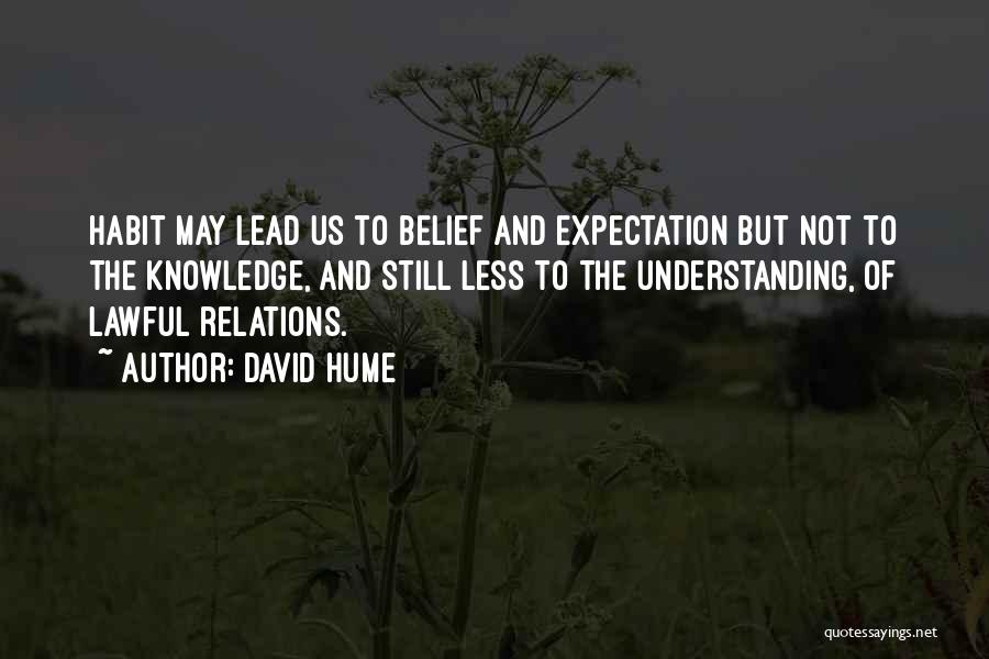 Less Expectations Quotes By David Hume