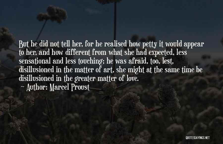 Less Expectations Quotes By Marcel Proust