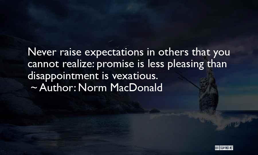 Less Expectations Quotes By Norm MacDonald