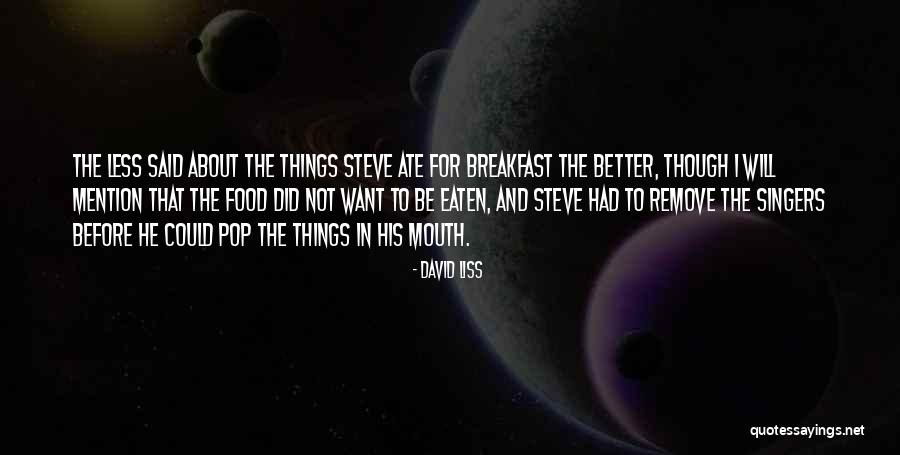 Less Food Quotes By David Liss Less Food Quotes By David Liss