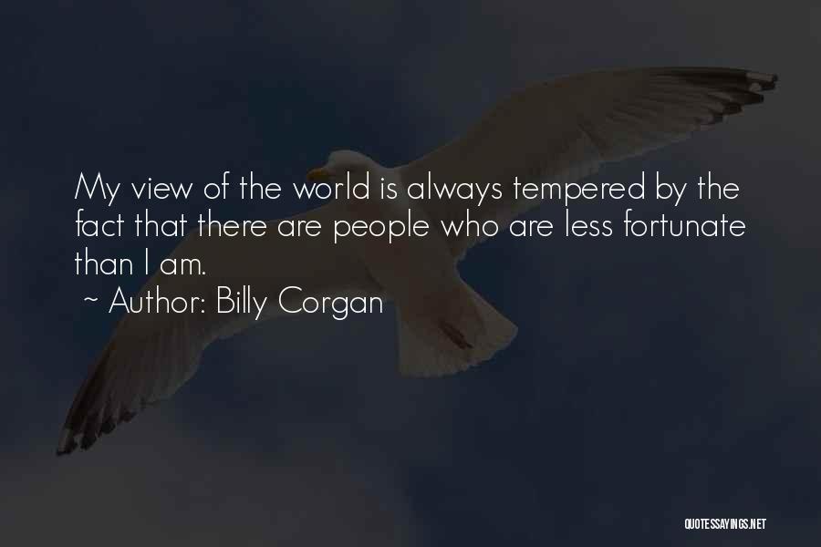 Less Fortunate Quotes By Billy Corgan