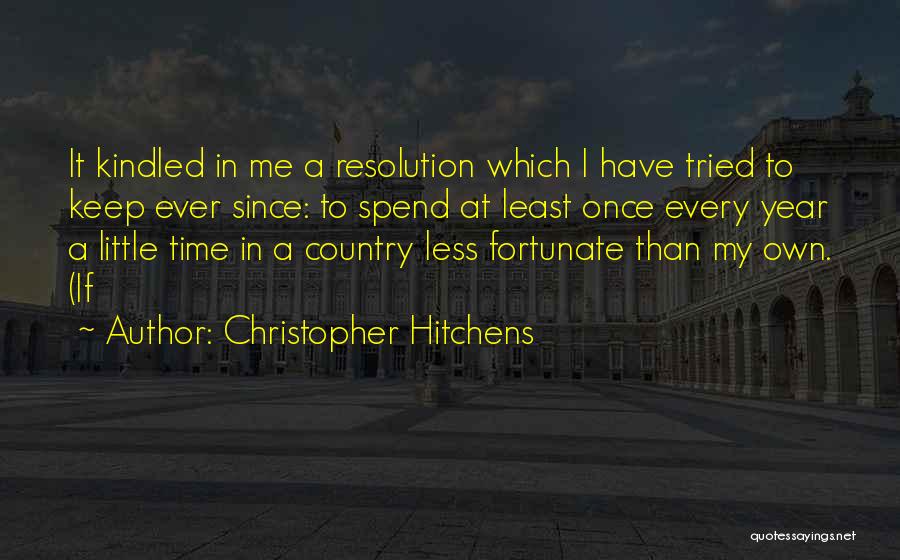 Less Fortunate Quotes By Christopher Hitchens