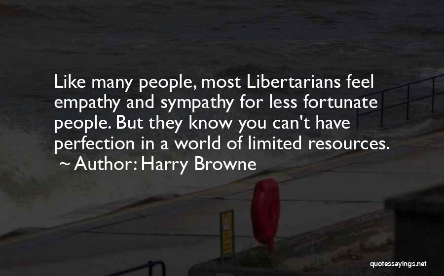 Less Fortunate Quotes By Harry Browne