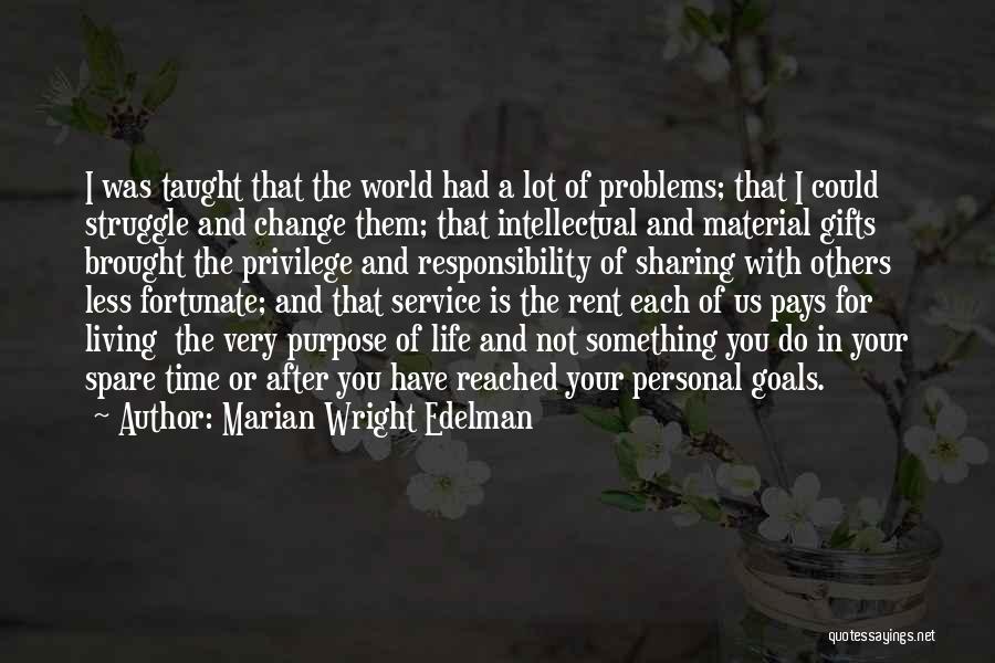 Less Fortunate Quotes By Marian Wright Edelman