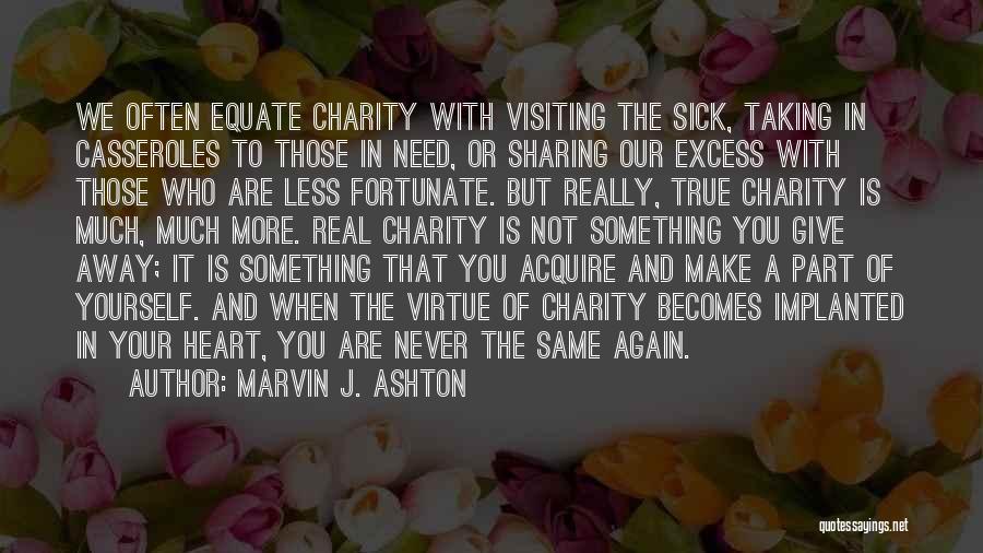 Less Fortunate Quotes By Marvin J. Ashton