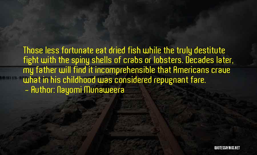 Less Fortunate Quotes By Nayomi Munaweera