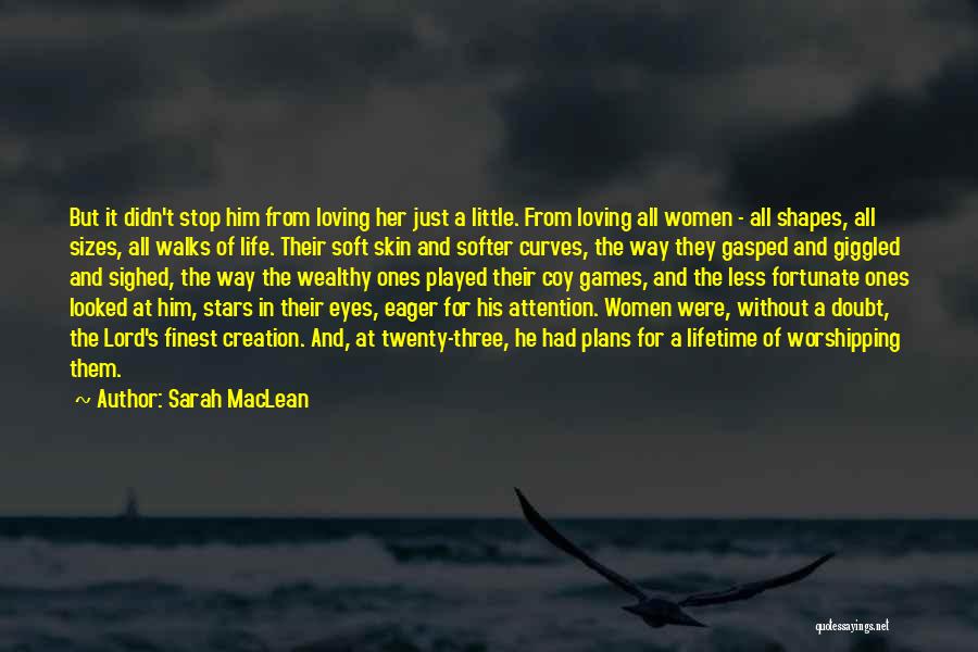 Less Fortunate Quotes By Sarah MacLean