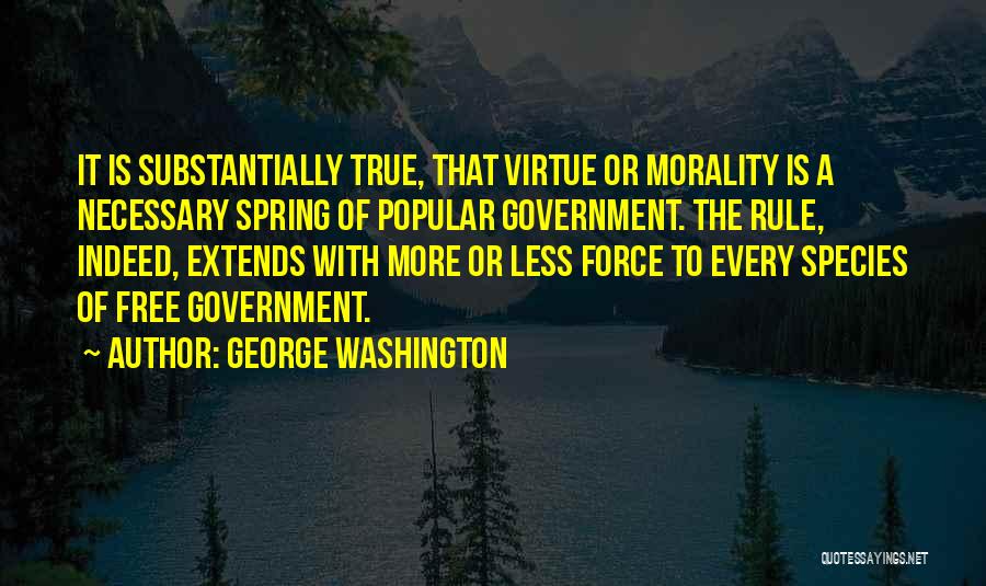 Less Government Quotes By George Washington