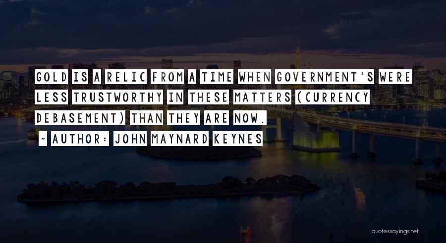 Less Government Quotes By John Maynard Keynes