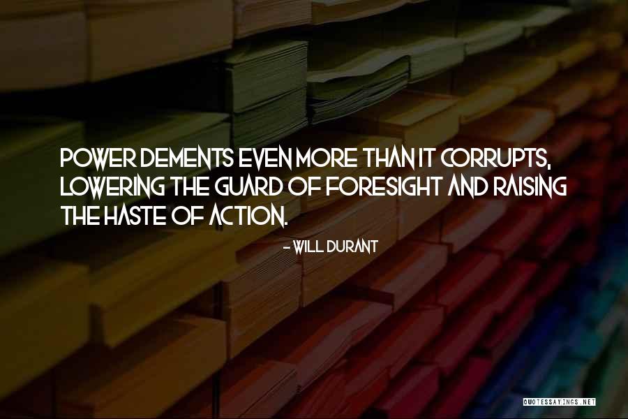 Less Haste Quotes By Will Durant Less Haste Quotes By Will Durant