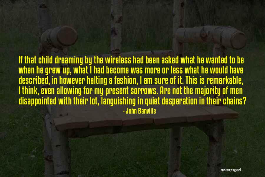 Less Is More Fashion Quotes By John Banville Less Is More Fashion Quotes By John Banville