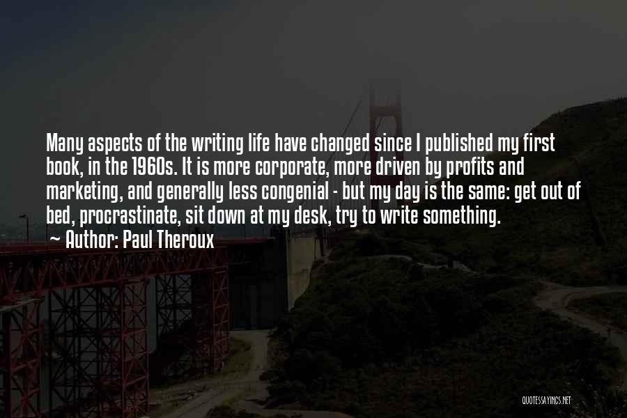 Less Is More Writing Quotes By Paul Theroux