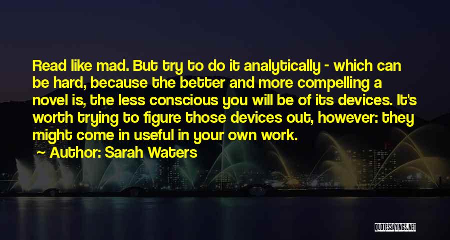 Less Is More Writing Quotes By Sarah Waters
