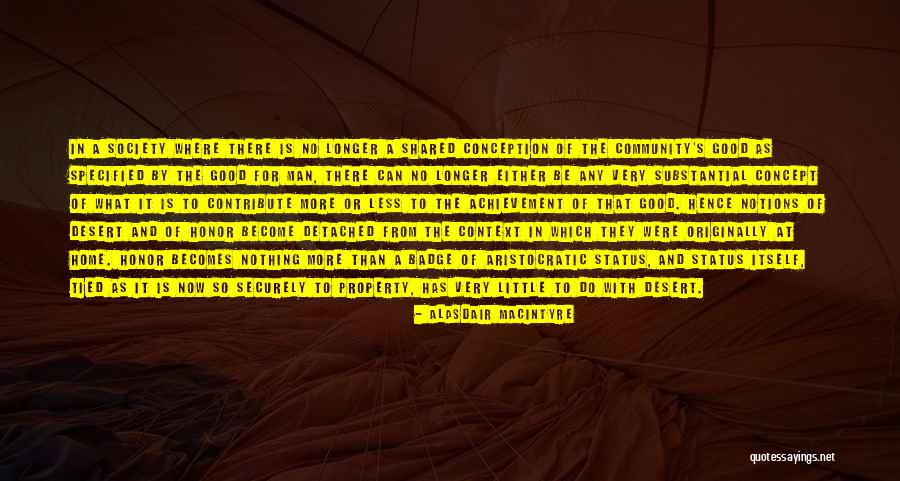 Less Is Now Quotes By Alasdair MacIntyre Less Is Now Quotes By Alasdair MacIntyre