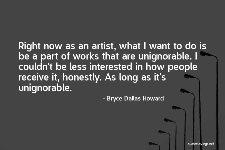 Less Is Now Quotes By Bryce Dallas Howard Less Is Now Quotes By Bryce Dallas Howard