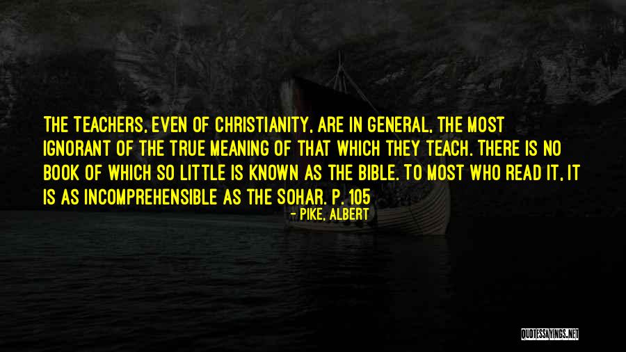 Less Known Bible Quotes By Pike, Albert Less Known Bible Quotes By Pike, Albert