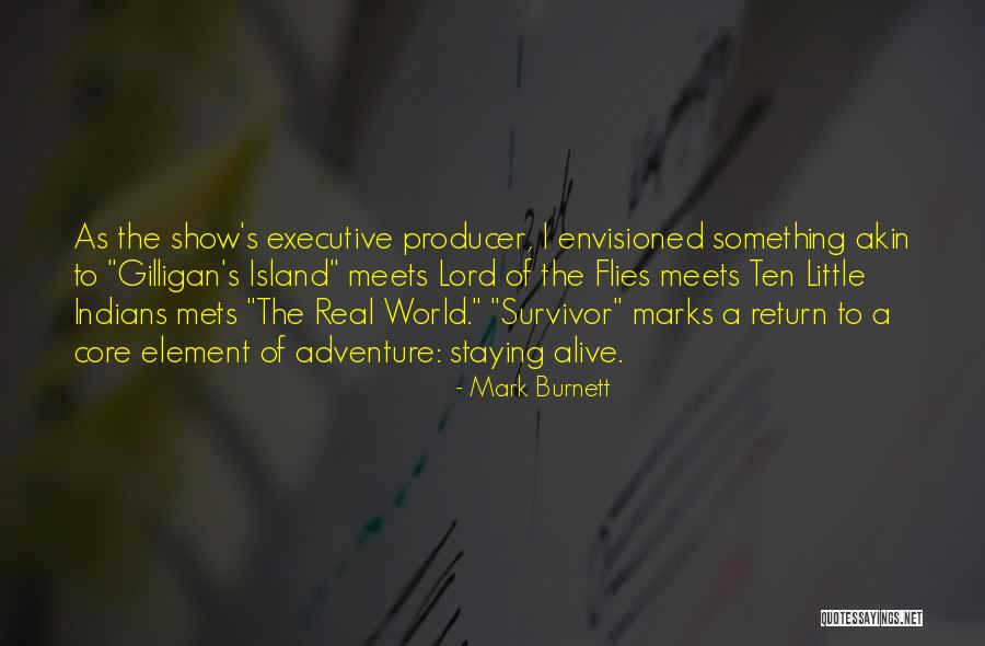 Less Marks Quotes By Mark Burnett Less Marks Quotes By Mark Burnett