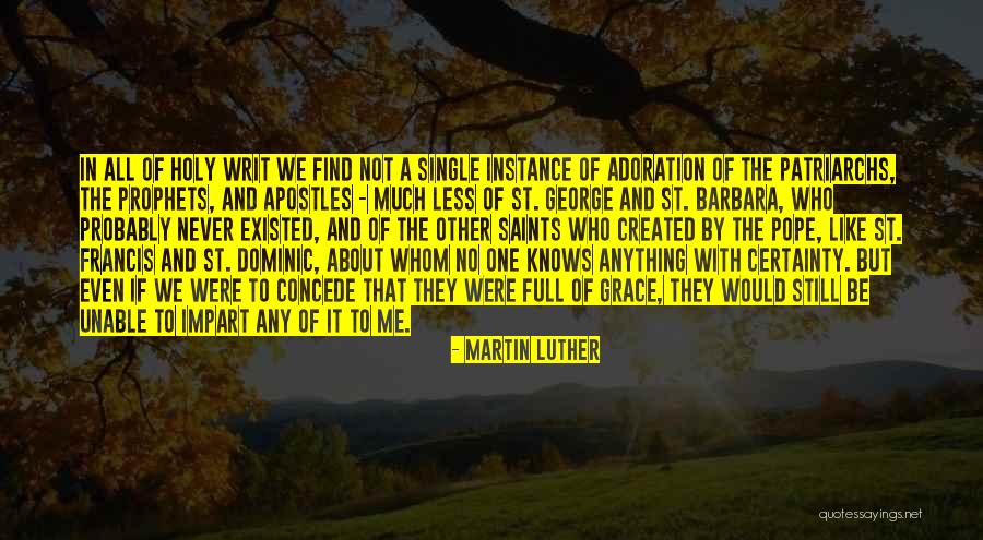 Less Prophets Quotes By Martin Luther Less Prophets Quotes By Martin Luther