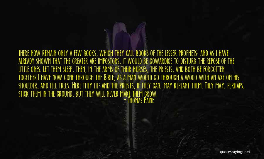 Less Prophets Quotes By Thomas Paine Less Prophets Quotes By Thomas Paine