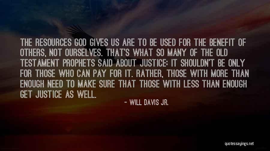 Less Prophets Quotes By Will Davis Jr. Less Prophets Quotes By Will Davis Jr.
