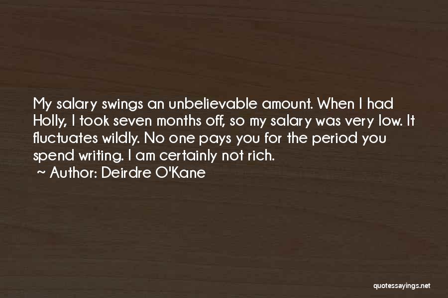 Less Salary Quotes By Deirdre O'Kane
