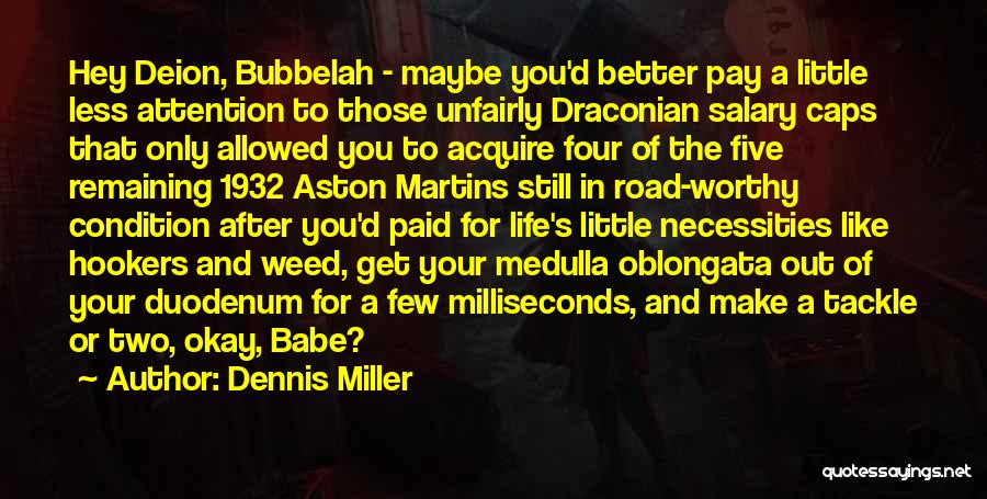 Less Salary Quotes By Dennis Miller