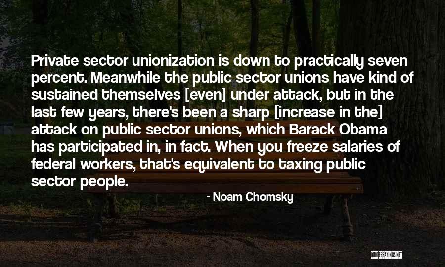 Less Salary Quotes By Noam Chomsky