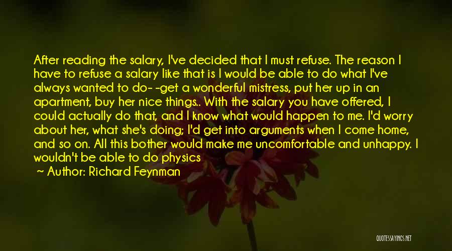 Less Salary Quotes By Richard Feynman