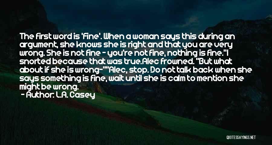 Less Talk Less Argument Quotes By L.A. Casey