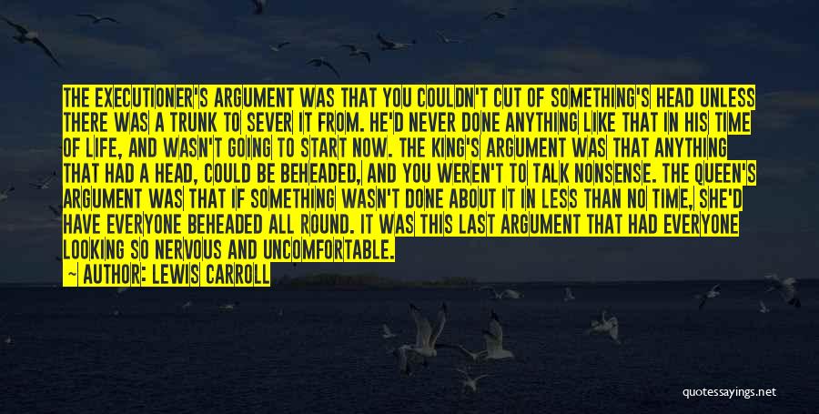 Less Talk Less Argument Quotes By Lewis Carroll