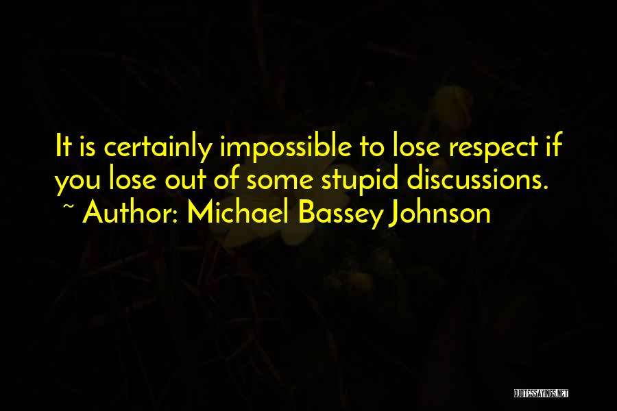 Less Talk Less Argument Quotes By Michael Bassey Johnson