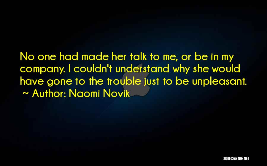 Less Talk Less Trouble Quotes By Naomi Novik