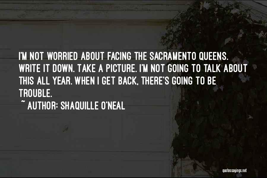 Less Talk Less Trouble Quotes By Shaquille O'Neal