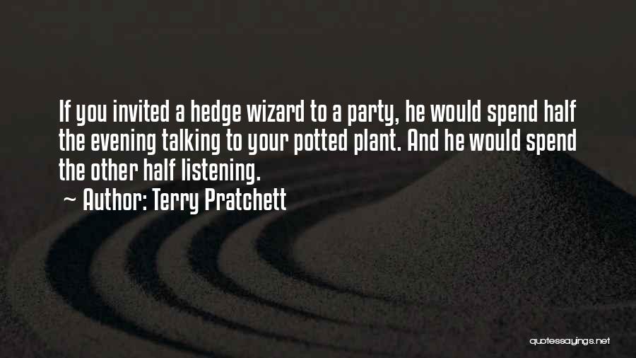 Less Talking More Listening Quotes By Terry Pratchett