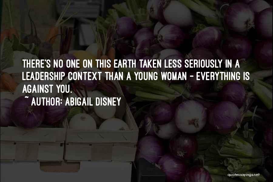 Less Than A Woman Quotes By Abigail Disney