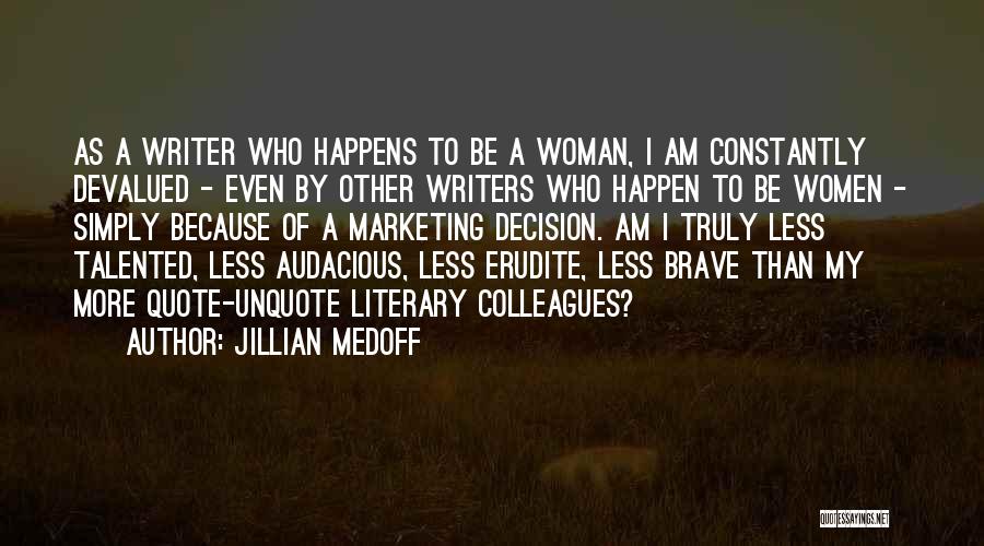Less Than A Woman Quotes By Jillian Medoff