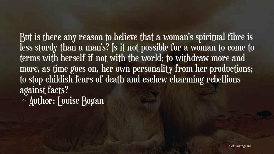 Less Than A Woman Quotes By Louise Bogan
