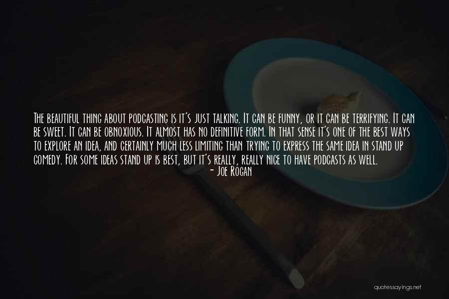 Less Than Beautiful Quotes By Joe Rogan Less Than Beautiful Quotes By Joe Rogan